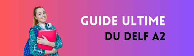 Guide ultime du DELF A2