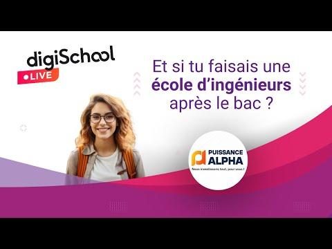 Rediffusion Live : oser les écoles d"ingénieurs après le bac. By digiSchool et Puissance Alpha